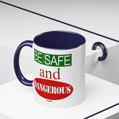 Safe and Dangerous Coffee Mug (11, 15oz)