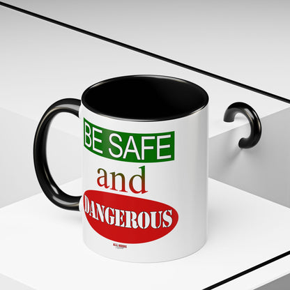 Safe and Dangerous Coffee Mug (11, 15oz)