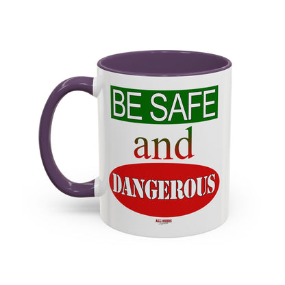 Safe and Dangerous Coffee Mug (11, 15oz)
