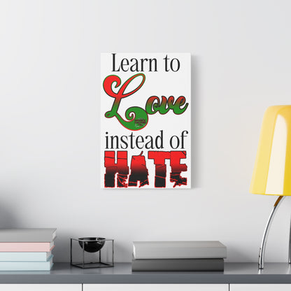 Love Instead of Hate Matte Canvas, 1.25"