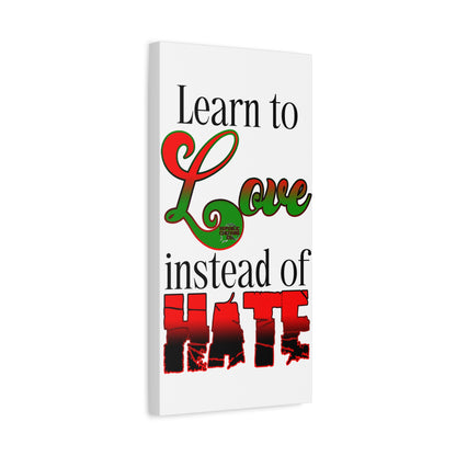 Love Instead of Hate Matte Canvas, 1.25"