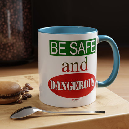 Safe and Dangerous Coffee Mug (11, 15oz)