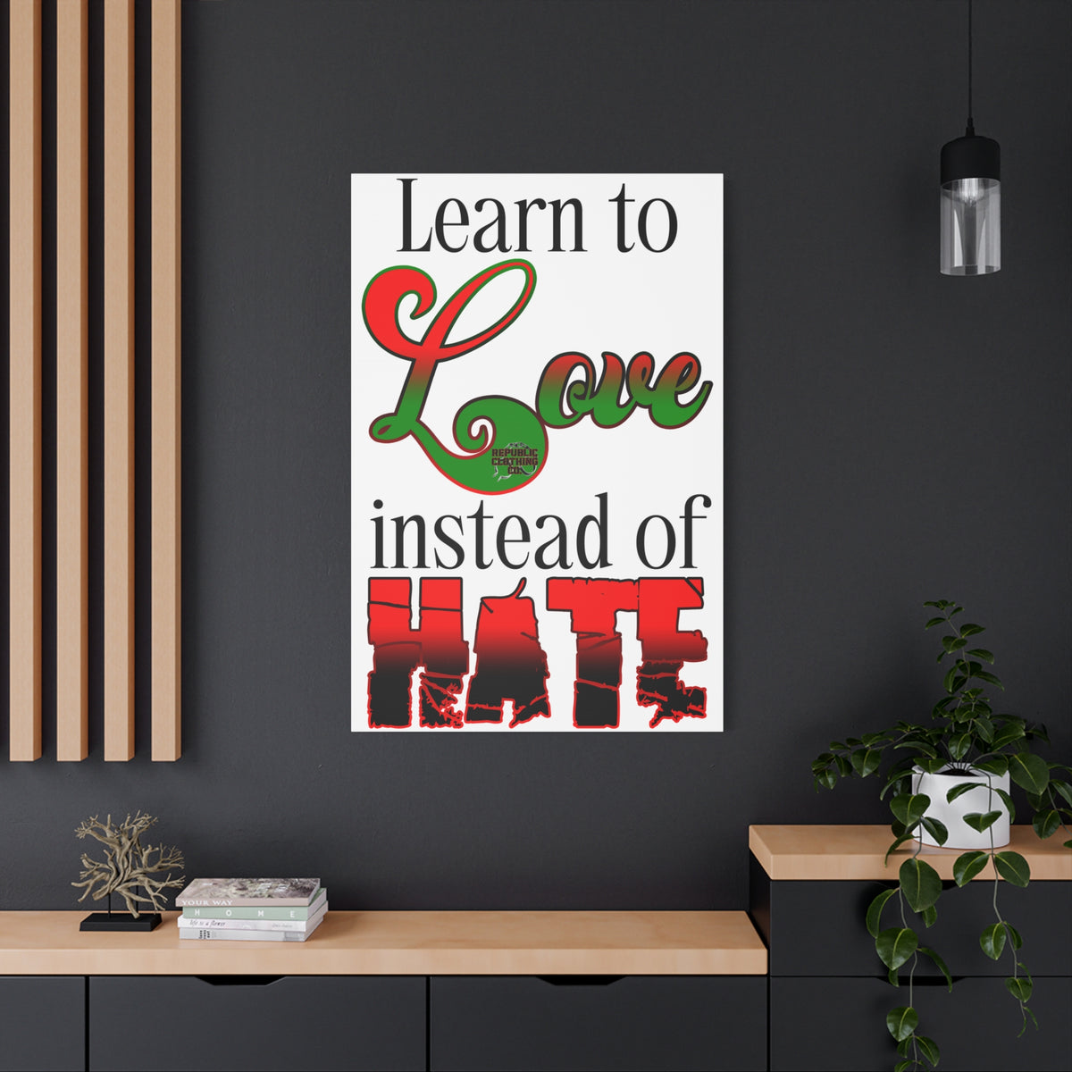 Love Instead of Hate Matte Canvas, 1.25"