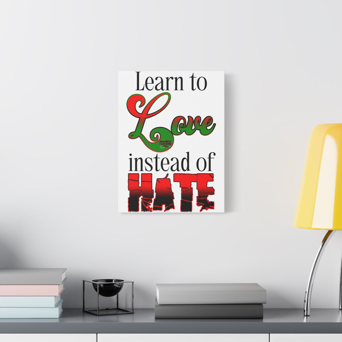 Love Instead of Hate Matte Canvas, 1.25"