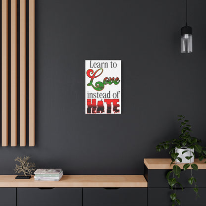 Love Instead of Hate Matte Canvas, 1.25"