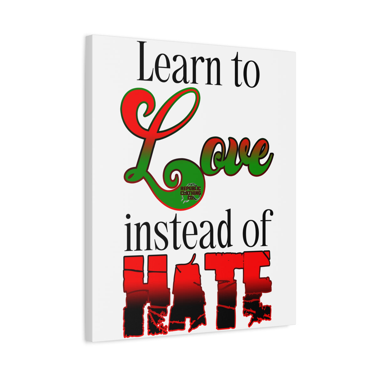 Love Instead of Hate Matte Canvas, 1.25"