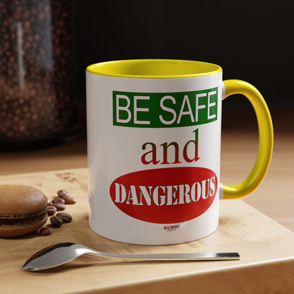 Safe and Dangerous Coffee Mug (11, 15oz)