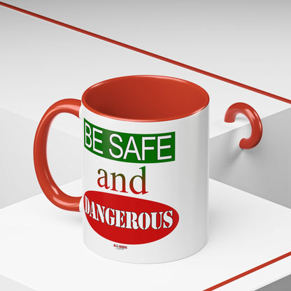 Safe and Dangerous Coffee Mug (11, 15oz)