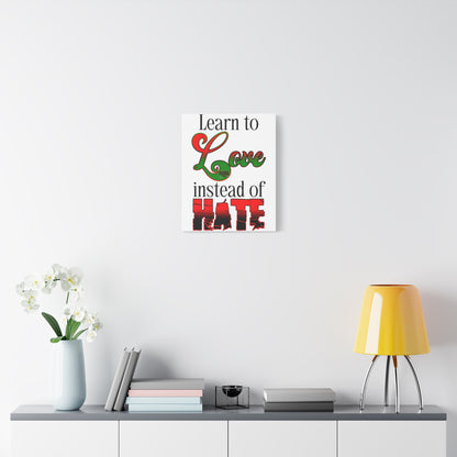 Love Instead of Hate Matte Canvas, 1.25"