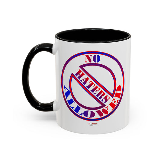 No Haters Allowed Coffee Mug (11, 15oz)