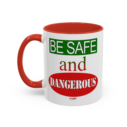 Safe and Dangerous Coffee Mug (11, 15oz)