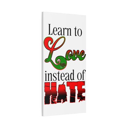 Love Instead of Hate Matte Canvas, 1.25"