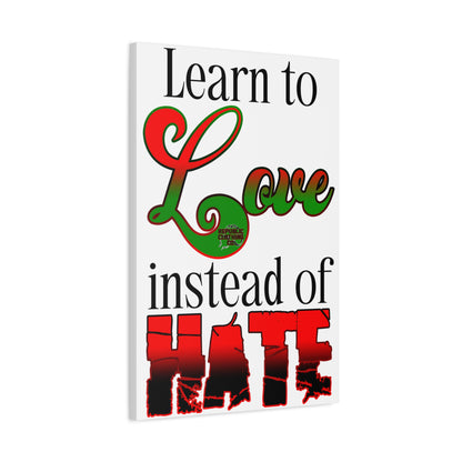 Love Instead of Hate Matte Canvas, 1.25"