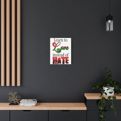 Love Instead of Hate Matte Canvas, 1.25"