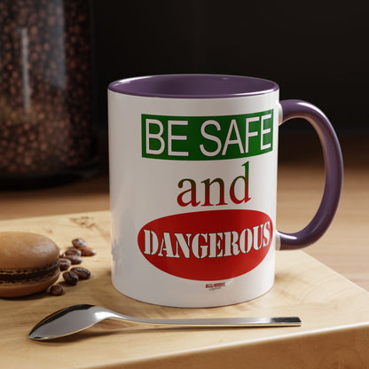 Safe and Dangerous Coffee Mug (11, 15oz)