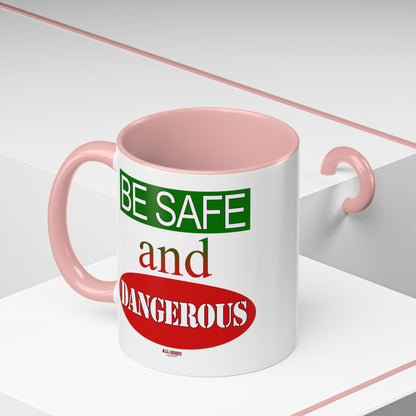 Safe and Dangerous Coffee Mug (11, 15oz)