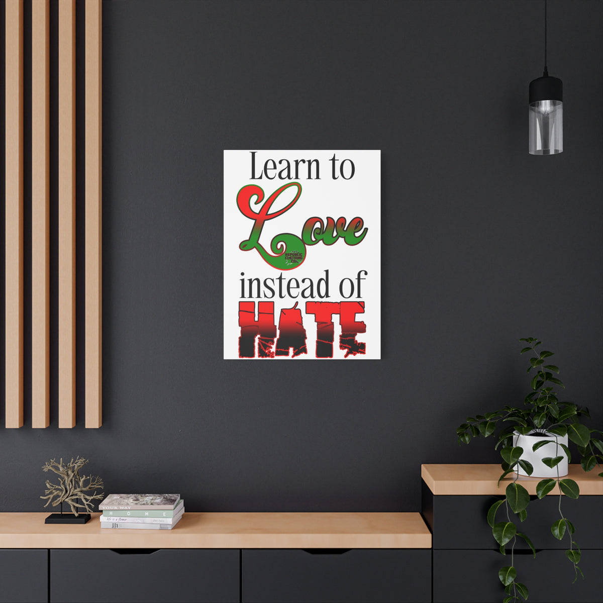 Love Instead of Hate Matte Canvas, 1.25"