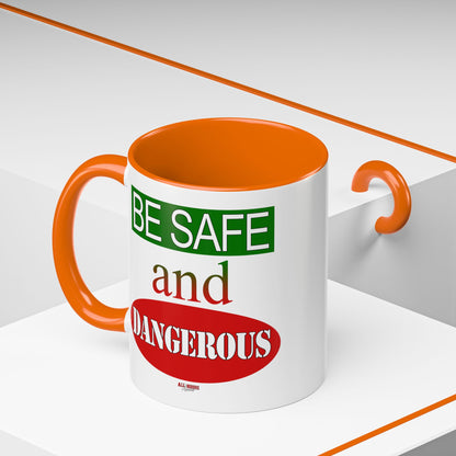 Safe and Dangerous Coffee Mug (11, 15oz)