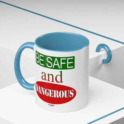 Safe and Dangerous Coffee Mug (11, 15oz)