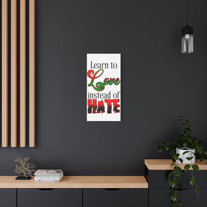 Love Instead of Hate Matte Canvas, 1.25"