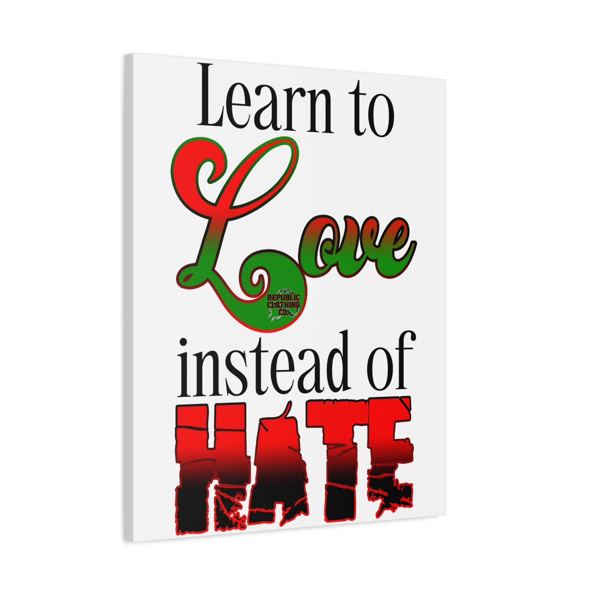 Love Instead of Hate Matte Canvas, 1.25"