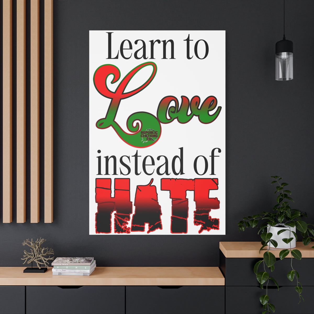 Love Instead of Hate Matte Canvas, 1.25"