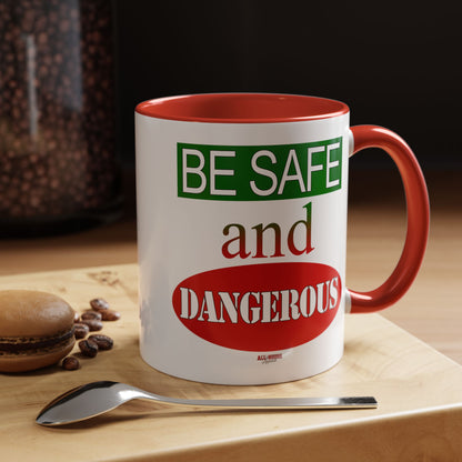 Safe and Dangerous Coffee Mug (11, 15oz)