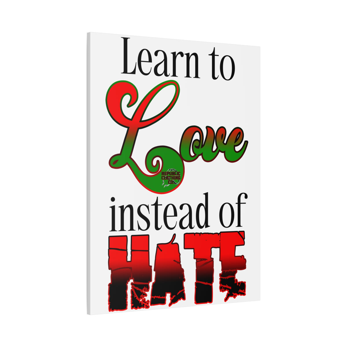 Love Instead of Hate Matte Canvas, 1.25"