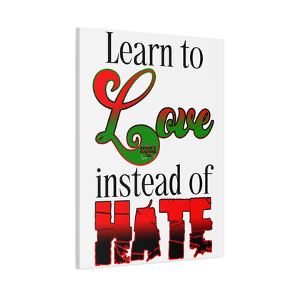 Love Instead of Hate Matte Canvas, 1.25"