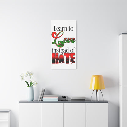 Love Instead of Hate Matte Canvas, 1.25"