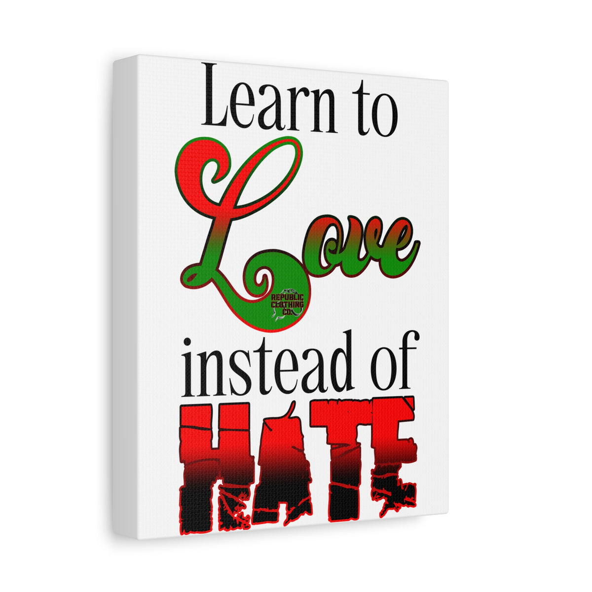 Love Instead of Hate Matte Canvas, 1.25"