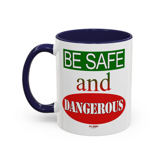Safe and Dangerous Coffee Mug (11, 15oz)