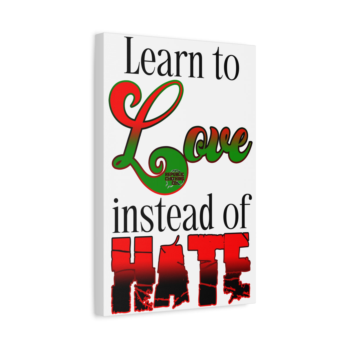 Love Instead of Hate Matte Canvas, 1.25"