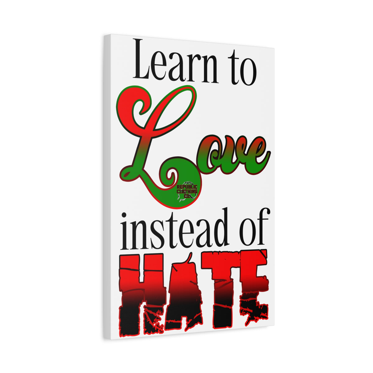 Love Instead of Hate Matte Canvas, 1.25"