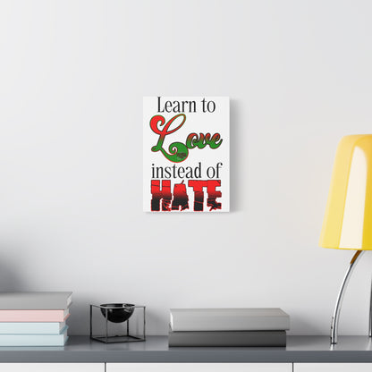 Love Instead of Hate Matte Canvas, 1.25"
